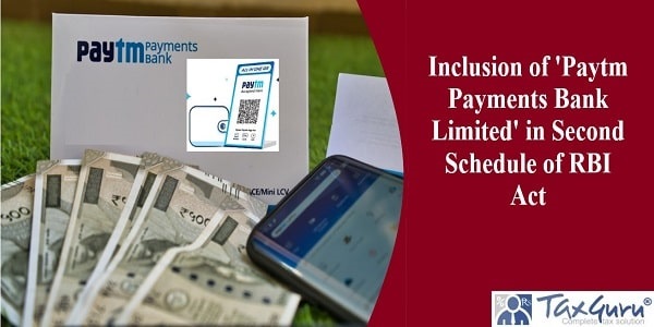 Inclusion of ‘Paytm Payments Bank Limited’ in Second Schedule of RBI Act