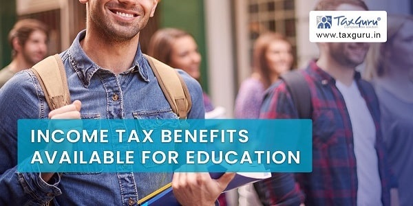 Income Tax benefits available for education