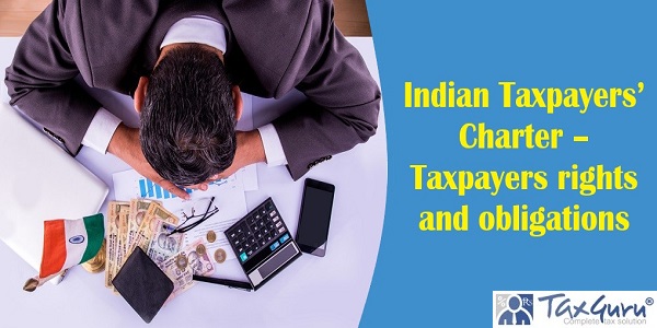 Indian Taxpayers’ Charter – Taxpayers rights and obligations