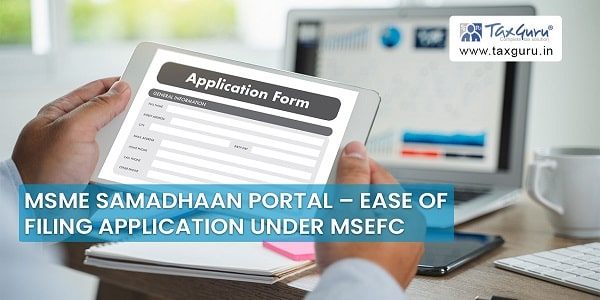 MSME Samadhaan Portal – Ease of filing application under MSEFC