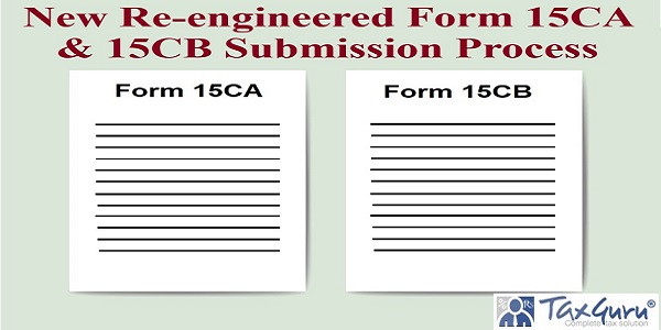 New Re-engineered Form 15CA & 15CB Submission Process