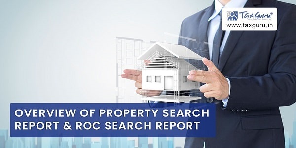 Overview of Property Search Report & ROC Search Report