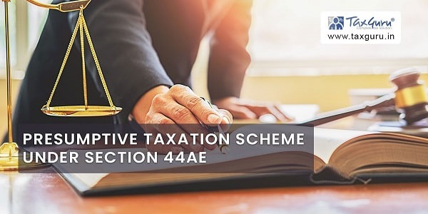 Presumptive Taxation Scheme under Section 44AE