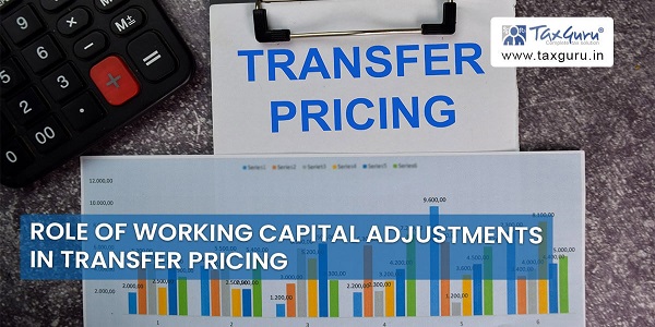 Role of Working Capital Adjustments in Transfer Pricing