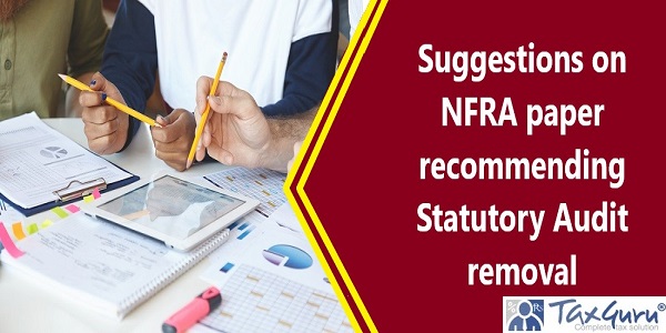 Suggestions on NFRA paper recommending Statutory Audit removal