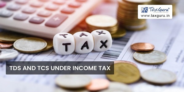 TDS and TCS under Income Tax