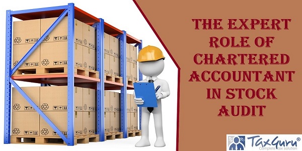 The Expert Role of Chartered Accountant In Stock Audit