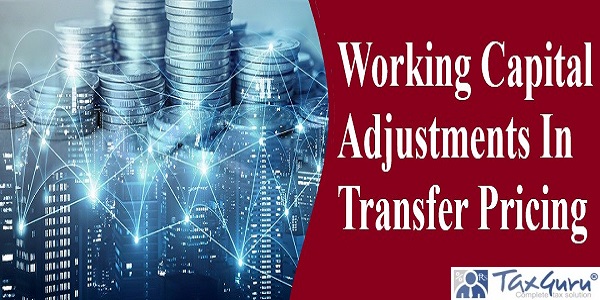 Working Capital Adjustments In Transfer Pricing