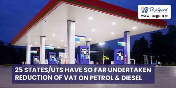 25 States UTs have so far undertaken reduction of VAT on Petrol & diesel