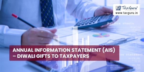 Annual Information Statement (AIS) - Diwali Gifts to Taxpayers
