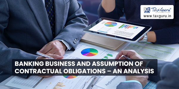 Banking business and Assumption of Contractual Obligations – An analysis