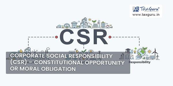 Corporate Social Responsibility (CSR) – Constitutional Opportunity or ...