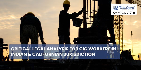 Critical Legal Analysis for Gig Workers in Indian & Californian Jurisdiction