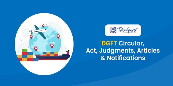 DGFT Notification No. 71/2023: Implications & Clarifications