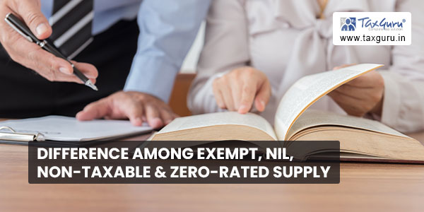Difference among Exempt, Nil, Non-Taxable & Zero-Rated Supply