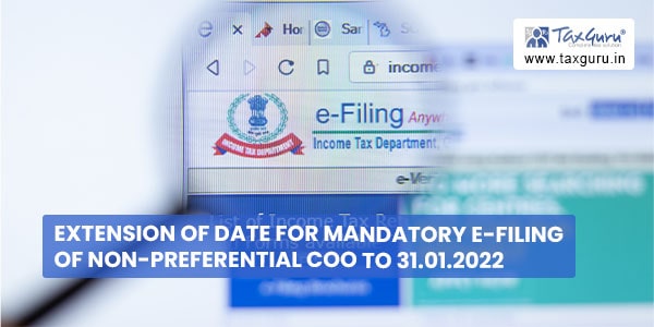 Extension of Date for Mandatory e-filing of Non-Preferential CoO to 31.01.2022