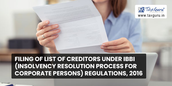 Filing of list of creditors under IBBI (Insolvency Resolution Process for Corporate Persons) Regulations, 2016