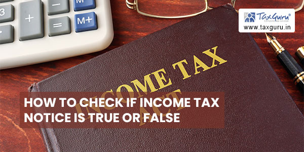 How to check if income tax notice is true or false