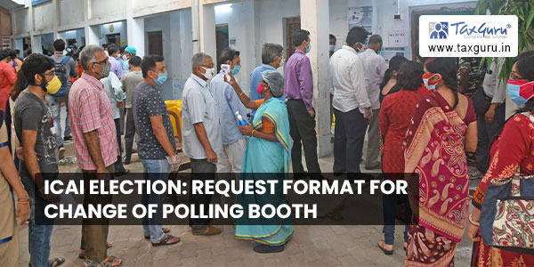 ICAI Election Request Format For Change of Polling Booth