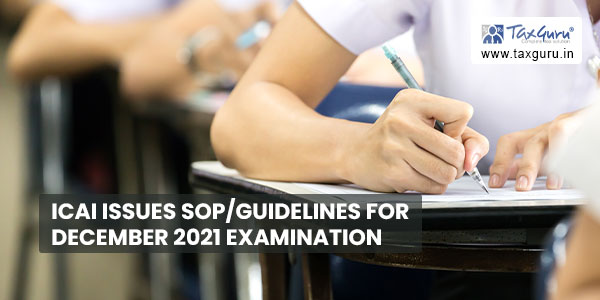 ICAI issues SOP Guidelines for December 2021 examination 