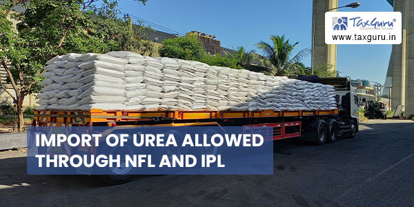 Import of Urea allowed through NFL and IPL