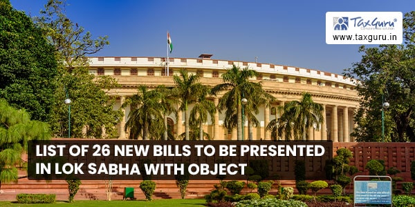 List of 26 New Bills to be presented in Lok Sabha with Object