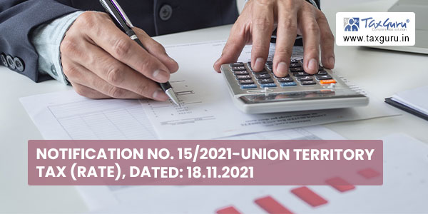 Notification No. 15-2021-Union Territory Tax (Rate), Dated 18.11.2021