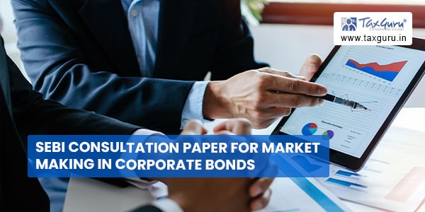 SEBI Consultation Paper for Market Making in Corporate Bonds