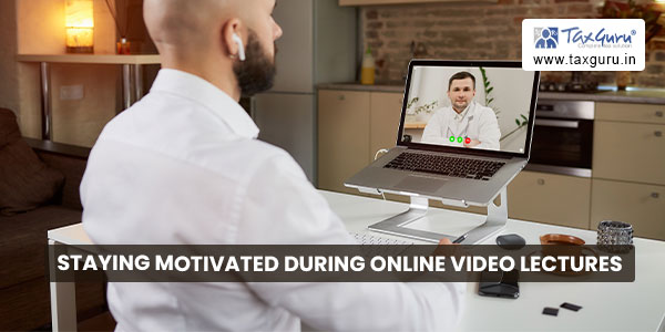 Staying Motivated During Online Video Lectures