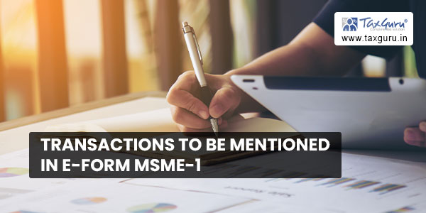 Transactions to be Mentioned in e-form MSME-1