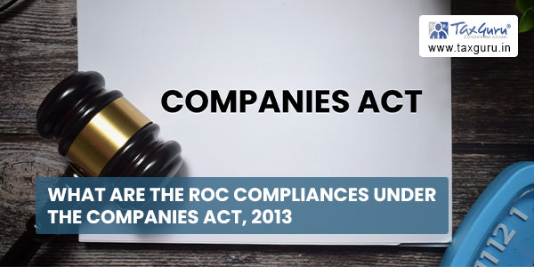 What are the ROC Compliances under the Companies Act, 2013