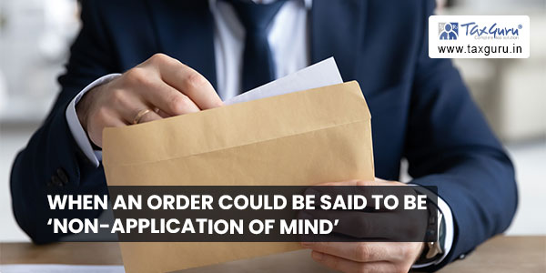 When an Order Could be Said to be 'Non-Application of Mind'