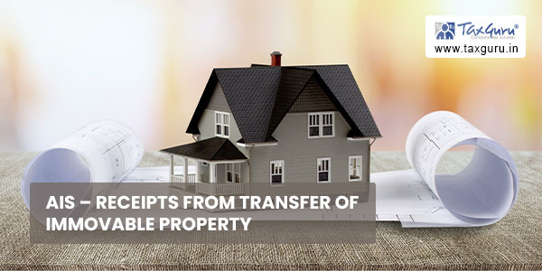 AIS – Receipts from transfer of immovable property