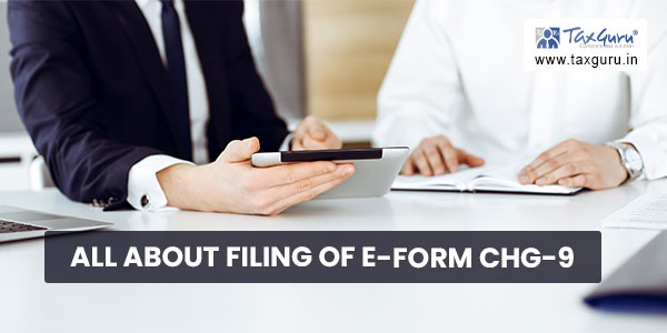 All about filing of e-Form CHG-9