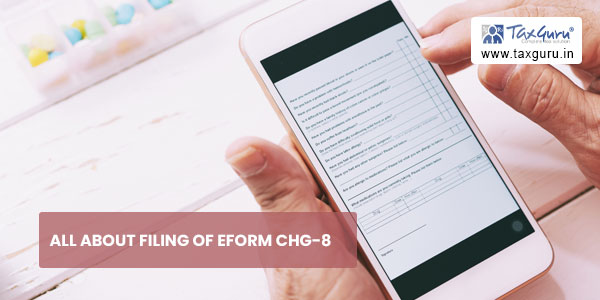 All about filing of eForm CHG-8
