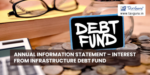 Annual Information Statement - Interest from infrastructure debt fund