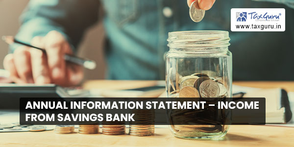 Annual Information Statement – Income from savings bank