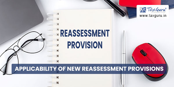 Applicability of New Reassessment provisions
