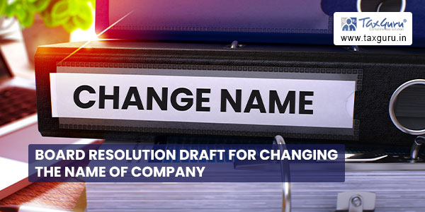 Board Resolution Draft For Changing The Name of Company