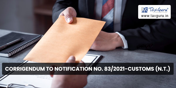 CORRIGENDUM to Notification No. 83 of 2021-Customs (N.T.)