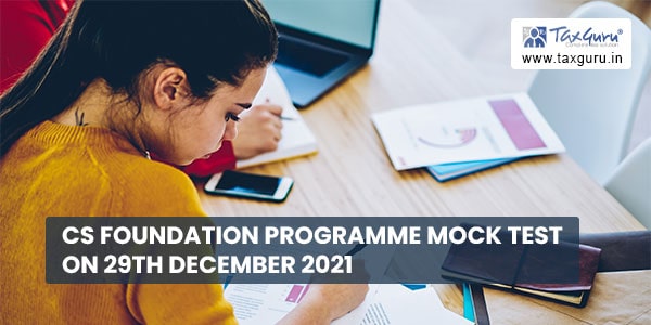 CS Foundation Programme Mock Test on 29th December 2021
