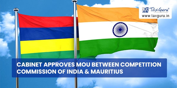 Cabinet approves MoU between Competition Commission of India & Mauritius