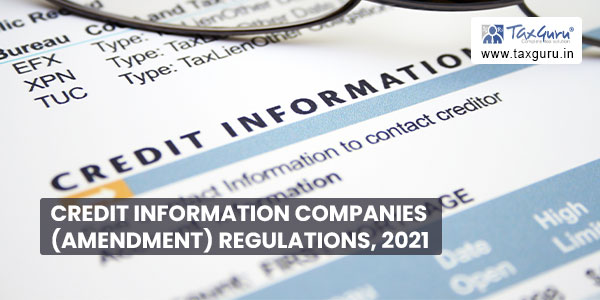 Credit Information Companies (Amendment) Regulations, 2021