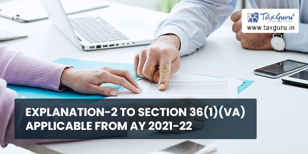 Explanation-2 to section 36(1)(va) applicable from AY 2021-22