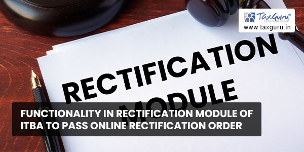 Functionality in Rectification Module of ITBA to pass online rectification order