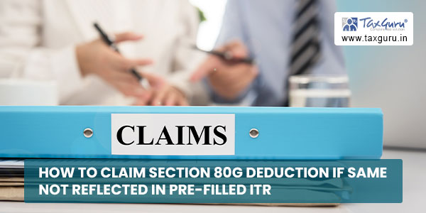 How to claim Section 80G deduction if same not reflected in Pre-filled ITR