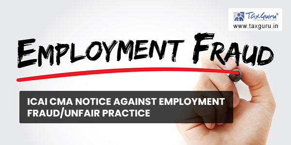 ICAI CMA Notice Against Employment Fraud and Unfair Practice