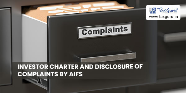 Investor Charter and Disclosure of complaints by AIFs