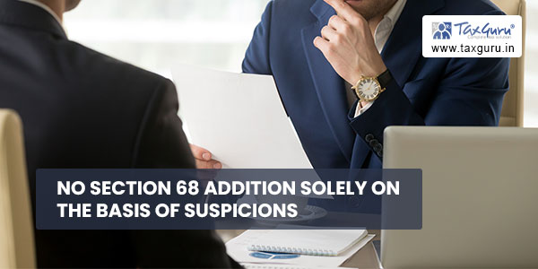 No Section 68 addition solely on the basis of suspicions