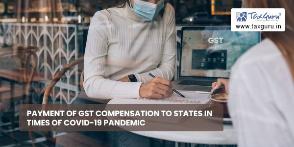 Payment of GST compensation to States in times of COVID-19 pandemic